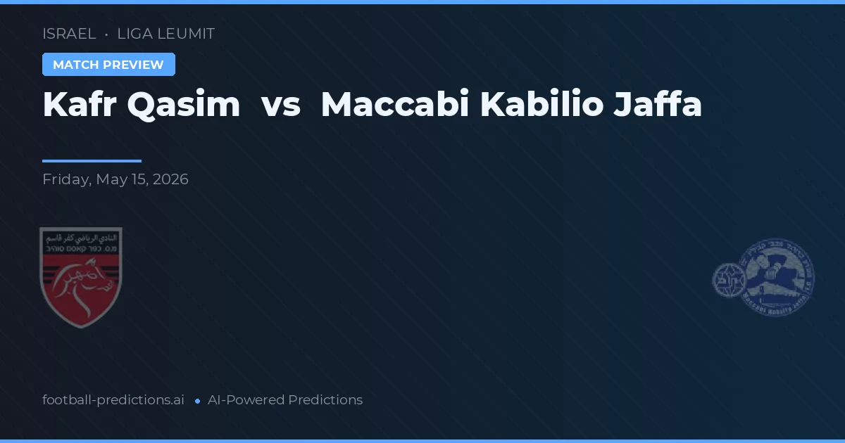 Kafr Qasim vs Maccabi Kabilio Jaffa — pronóstico y previa del partido
