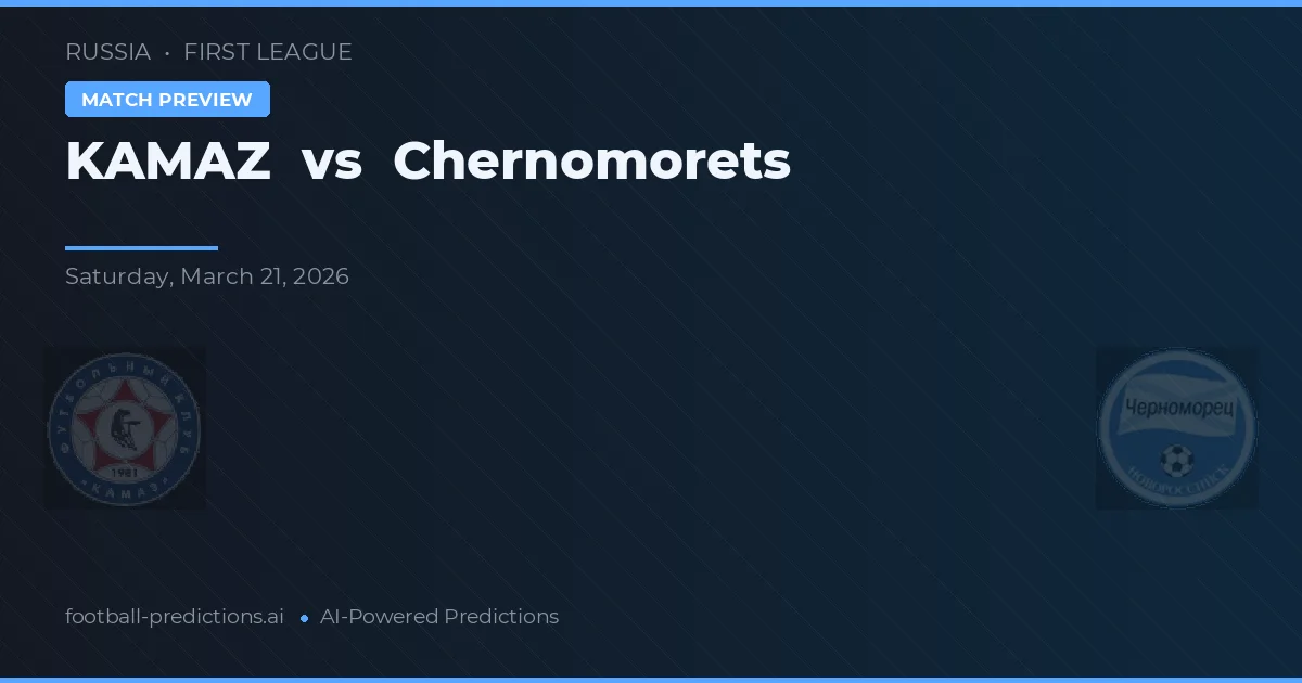 KAMAZ vs Chernomorets — pronóstico y previa del partido