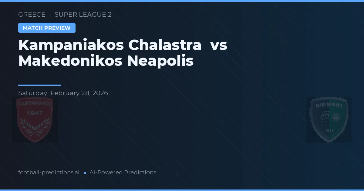 Kampaniakos Chalastra vs Makedonikos Neapolis — pronóstico y previa del partido