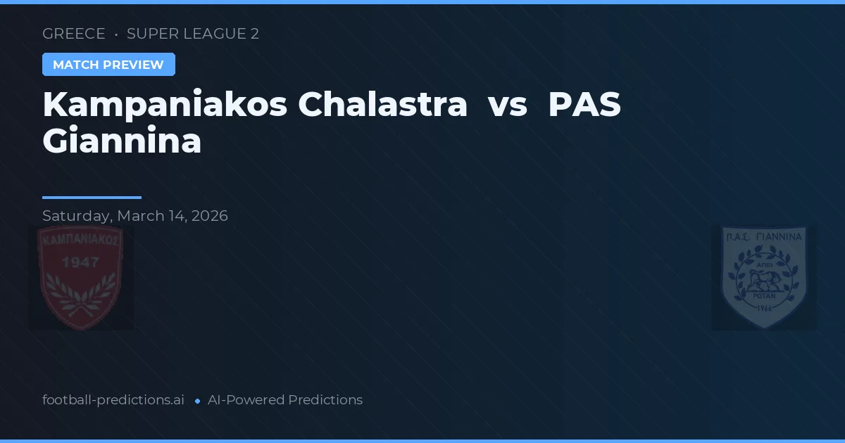 Kampaniakos Chalastra vs PAS Giannina — pronóstico y previa del partido