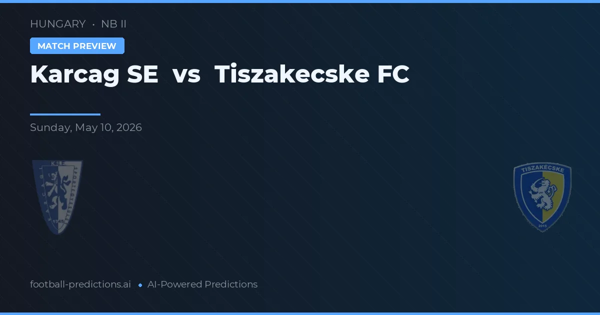 Karcag SE vs Tiszakecske FC — pronóstico y previa del partido
