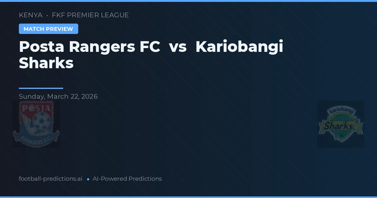 Posta Rangers FC vs Kariobangi Sharks — pronóstico y previa del partido