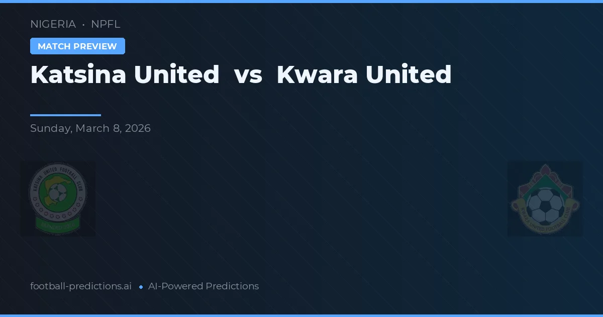 Katsina United vs Kwara United — pronóstico y previa del partido