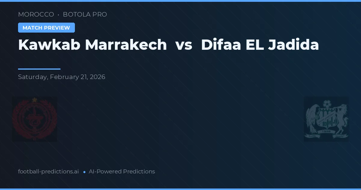 Kawkab Marrakech vs Difaa El Jadida — pronóstico y previa del partido