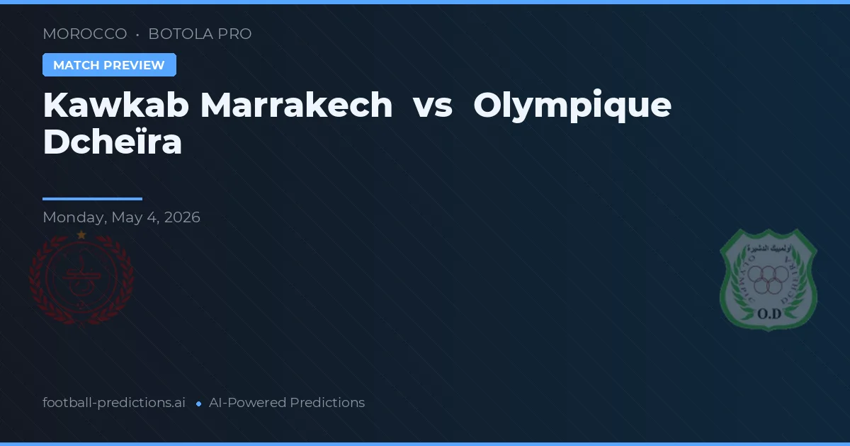 Kawkab Marrakech vs Olympique Dcheïra — pronóstico y previa del partido
