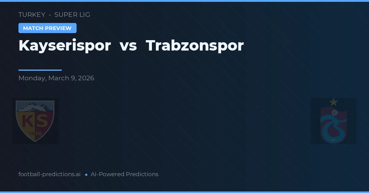 Kayserispor vs Trabzonspor — pronóstico y previa del partido