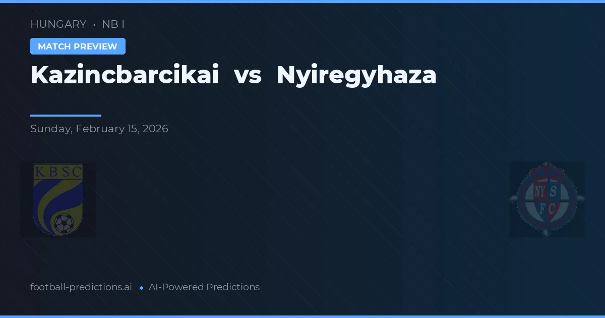 Kazincbarcika vs Nyíregyháza — pronóstico y previa del partido