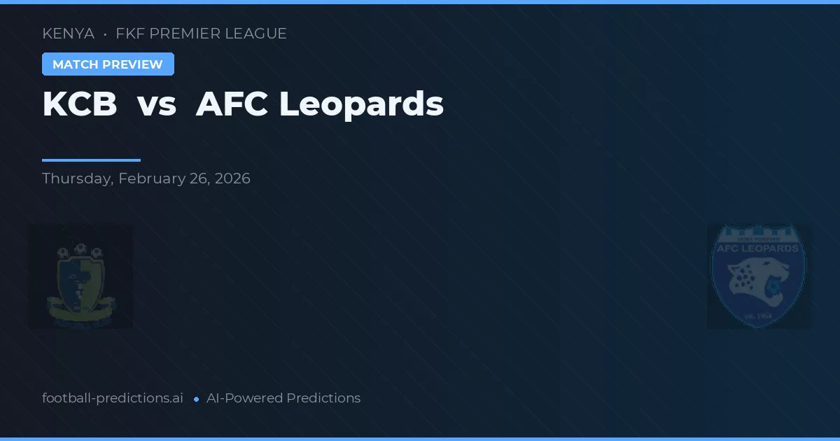 KCB vs AFC Leopards — pronóstico y previa del partido