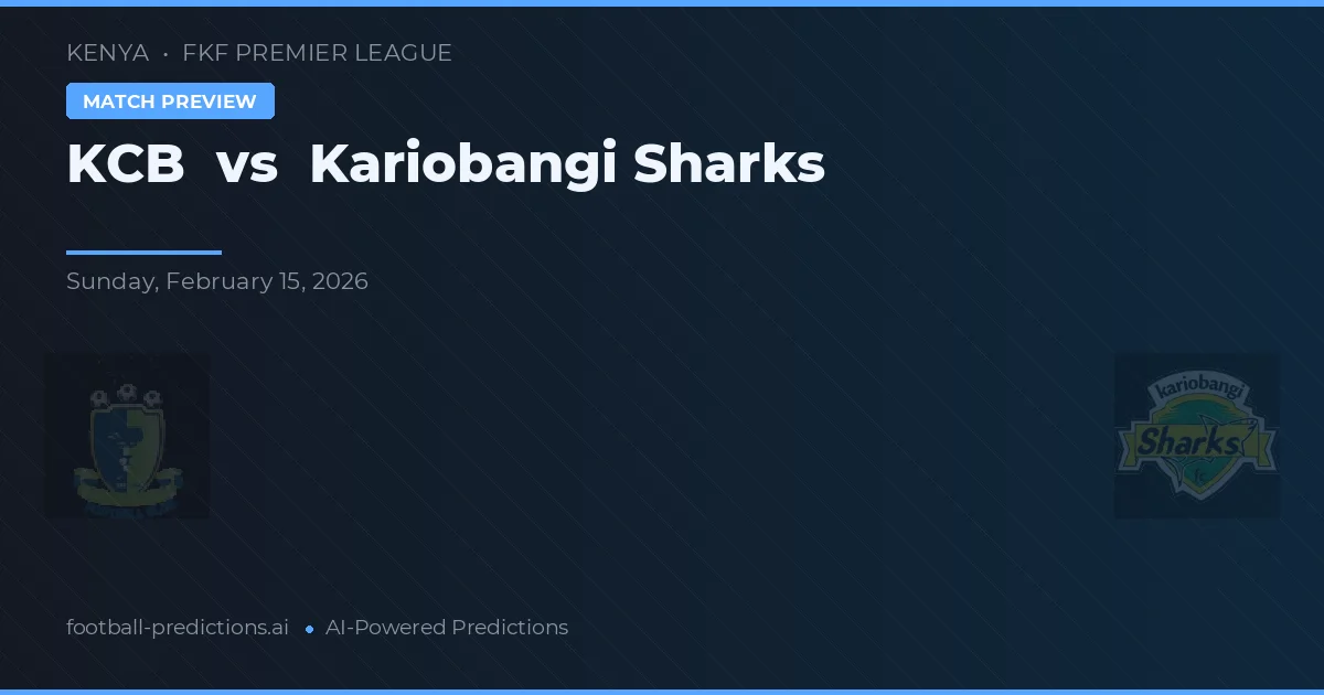 KCB vs Kariobangi Sharks — pronóstico y previa del partido