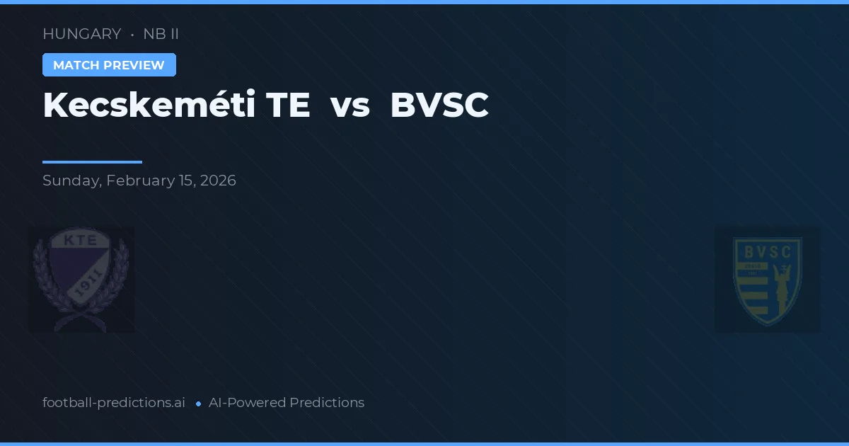 Kecskeméti TE vs BVSC — pronóstico y previa del partido