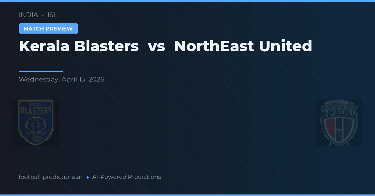 Kerala Blasters vs NorthEast United — pronóstico y previa del partido