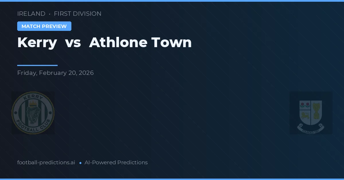 Kerry vs Athlone Town — pronóstico y previa del partido