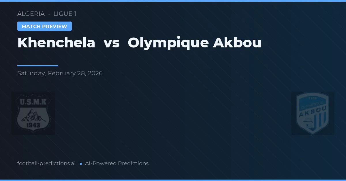 Khenchela vs Olympique Akbou — pronóstico y previa del partido