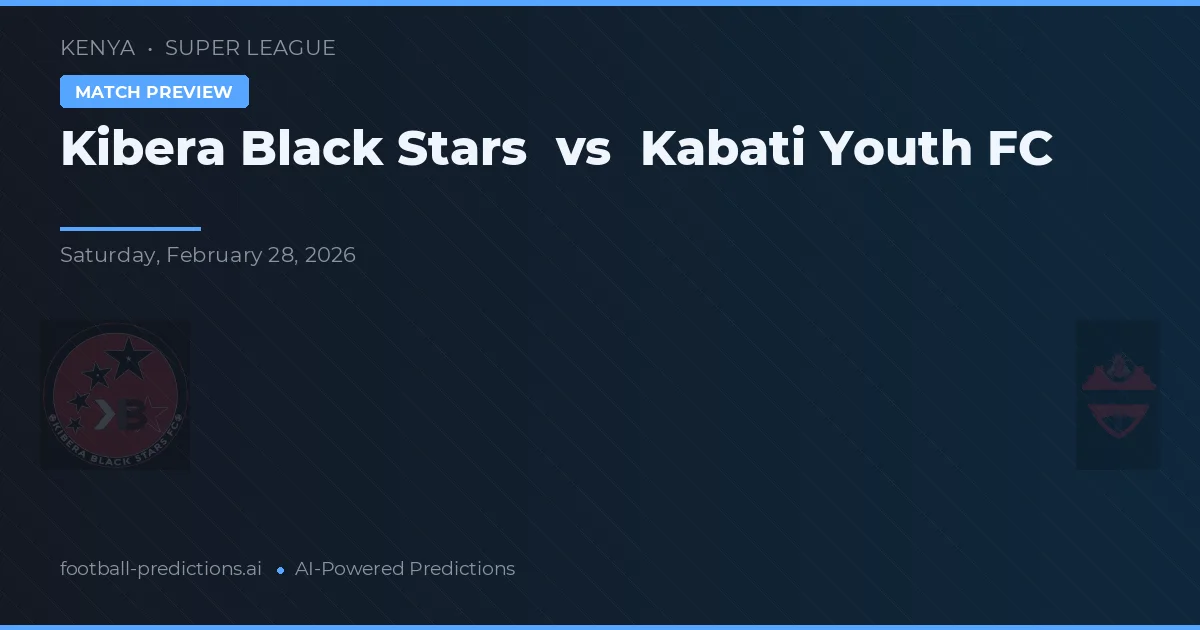 Kibera Black Stars vs Juventud Kabati — pronóstico y previa del partido