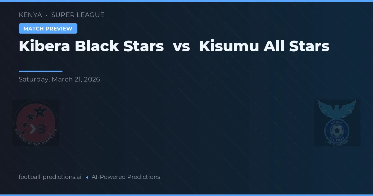Kibera Black Stars vs Kisumu All Stars — pronóstico y previa del partido