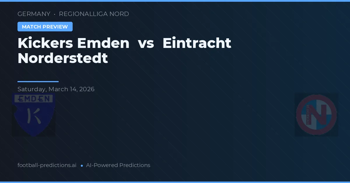 Kickers Emden vs Eintracht Norderstedt — pronóstico y previa del partido