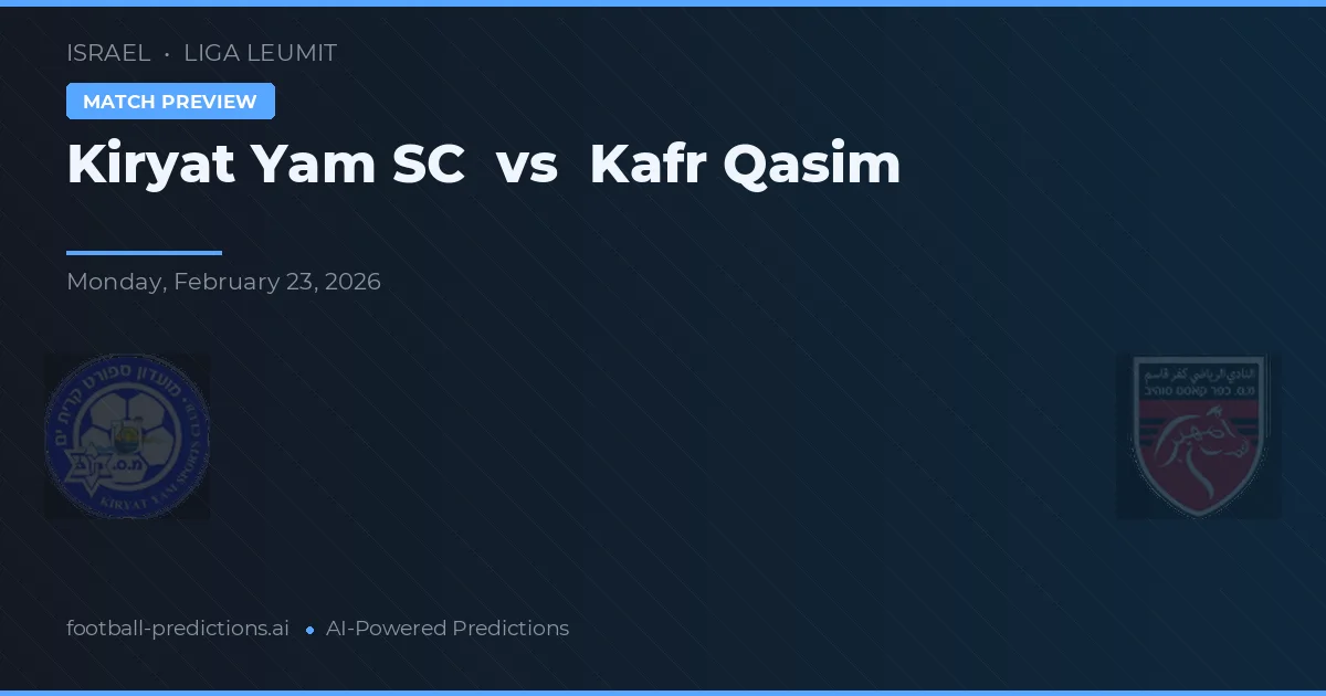 Kiryat Yam SC vs Kafr Qasim — pronóstico y previa del partido