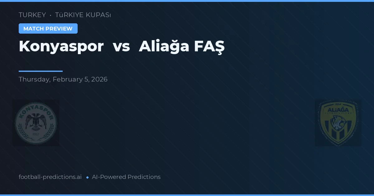 Konyaspor vs Aliağa FAS — pronóstico y previa del partido