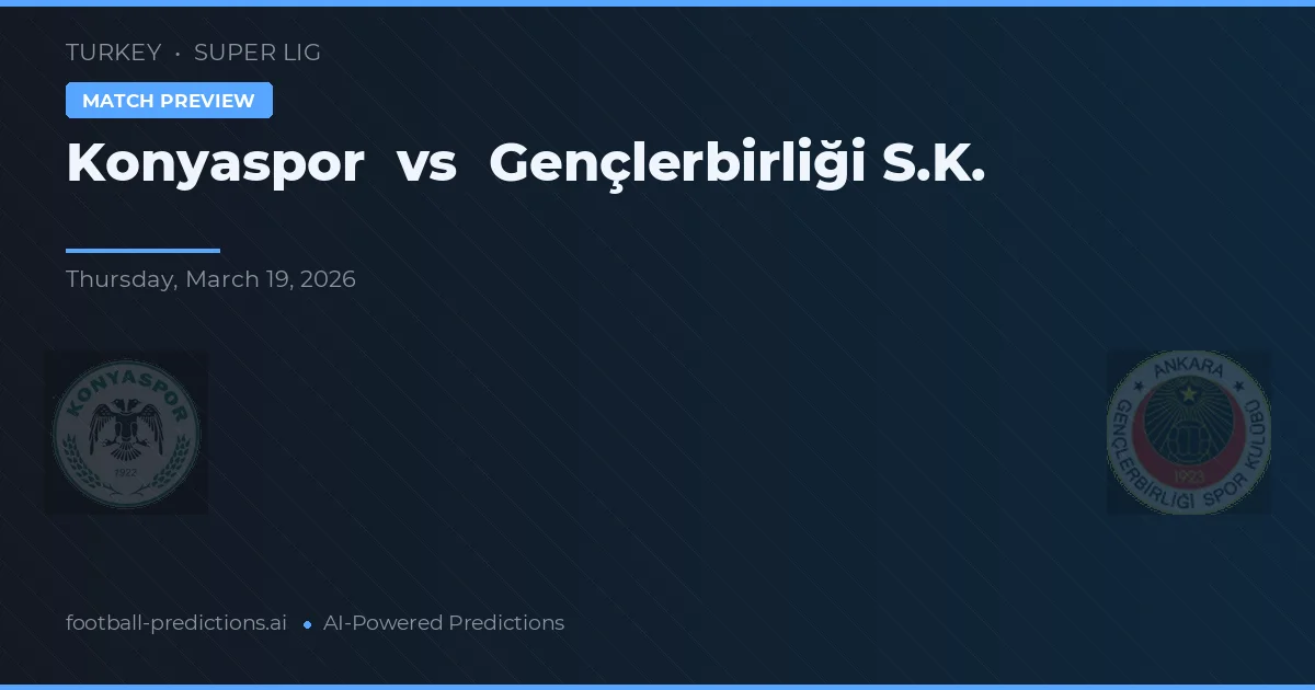 Konyaspor vs Gençlerbirliği — pronóstico y previa del partido