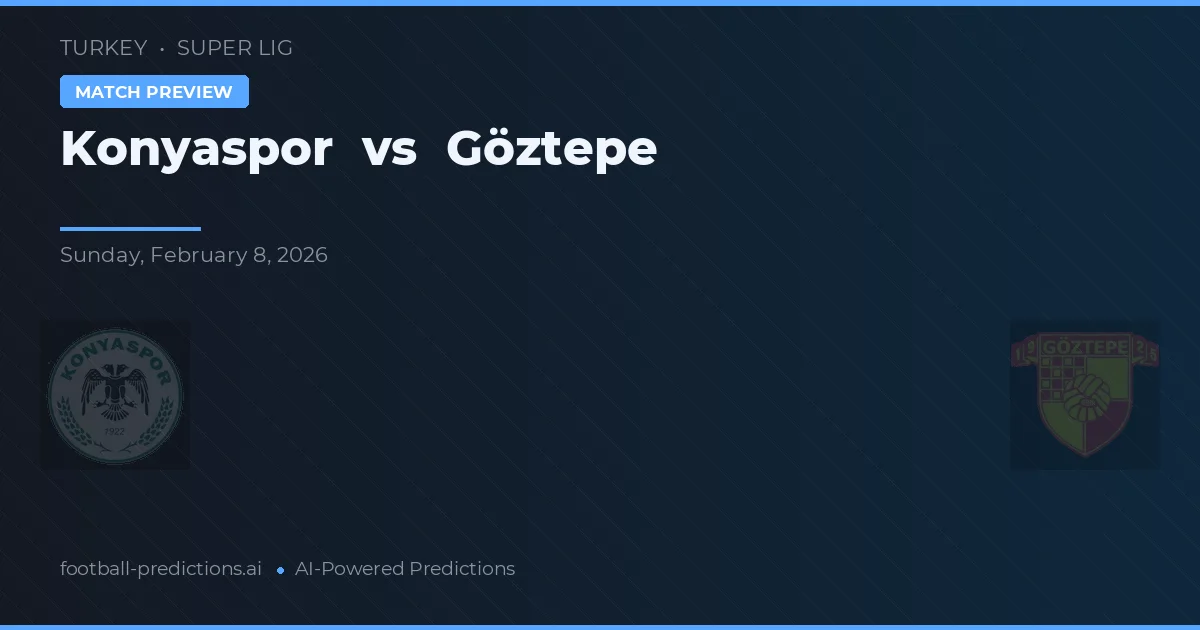 Konyaspor vs Göztepe — pronóstico y previa del partido