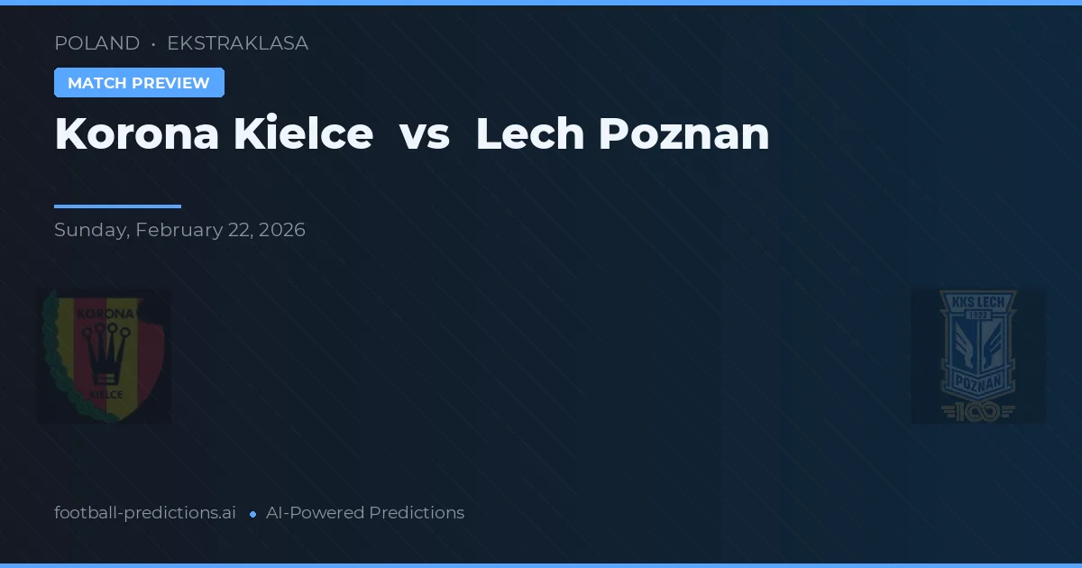 Korona Kielce vs Lech Poznań — pronóstico y previa del partido
