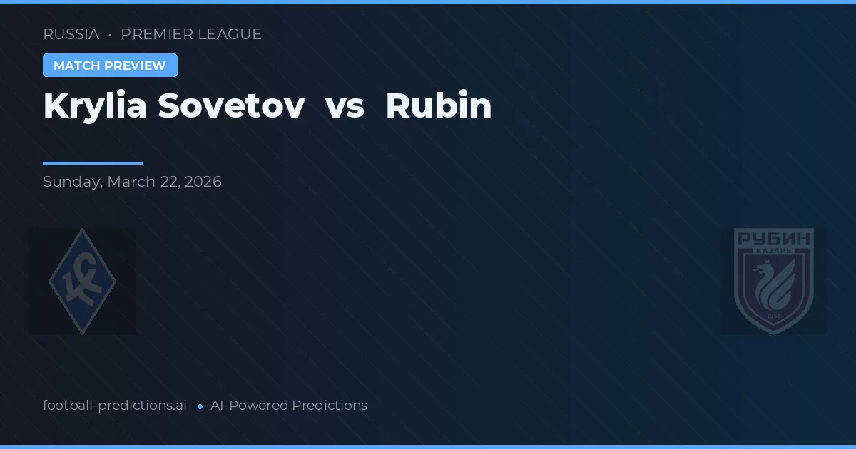 Krylia Sovetov vs Rubin — pronóstico y previa del partido
