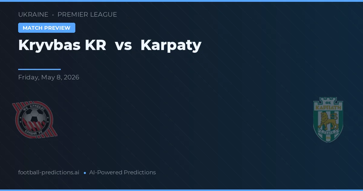 Kryvbas KR vs Karpaty — pronóstico y previa del partido