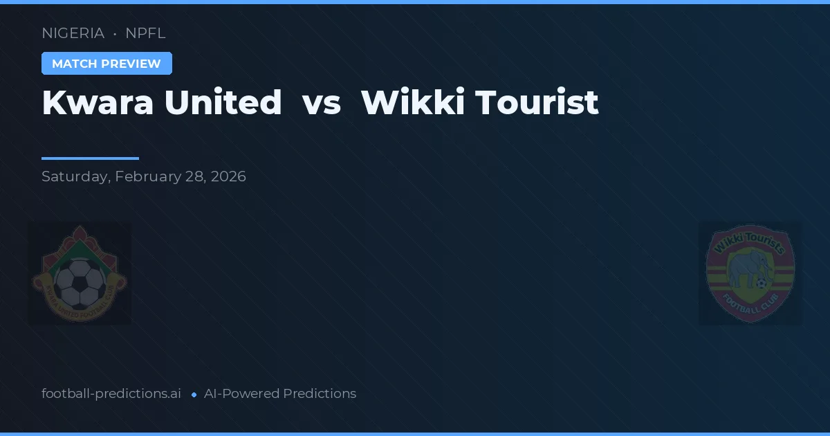 Kwara United vs Wikki Tourist — pronóstico y previa del partido
