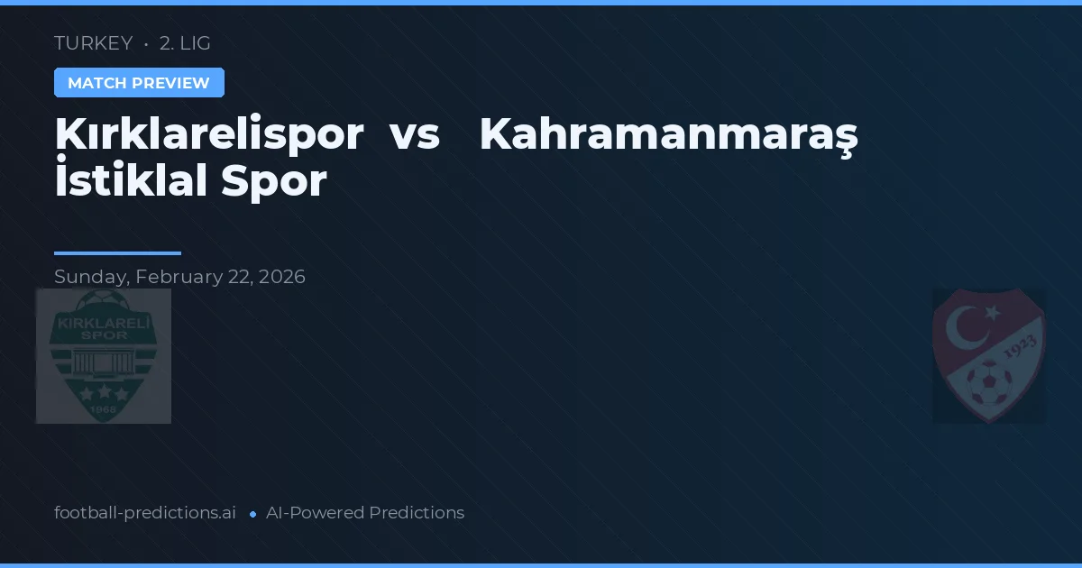 Kırklarelispor vs Kahramanmaraş İstiklalspor — pronóstico y previa del partido