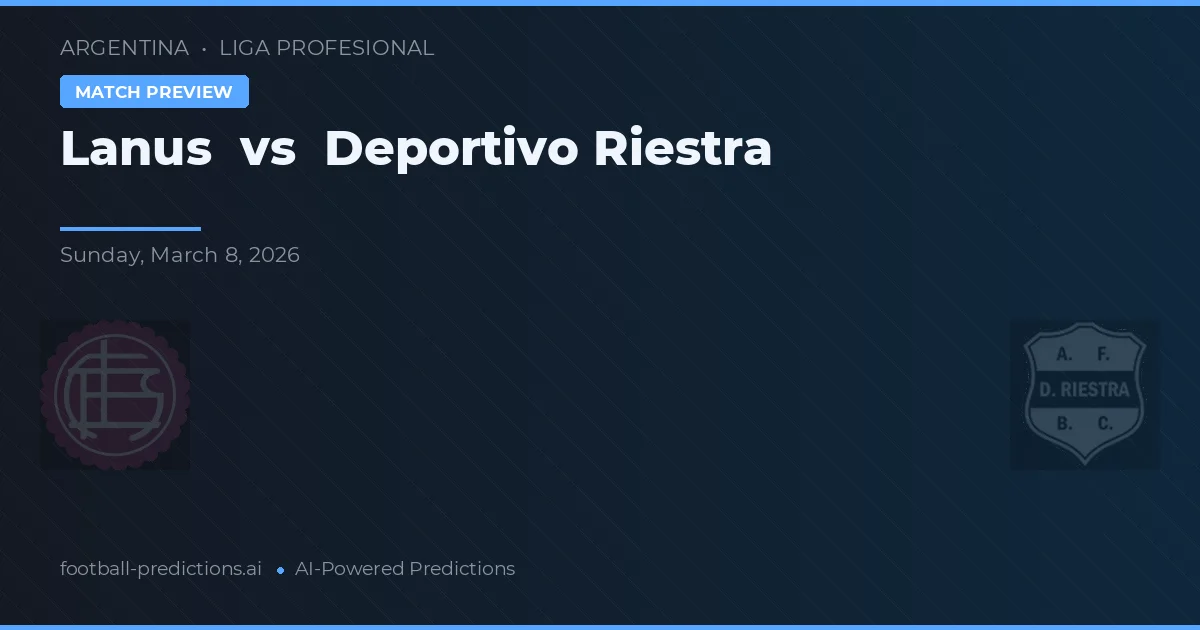 Lanús vs Deportivo Riestra — pronóstico y previa del partido
