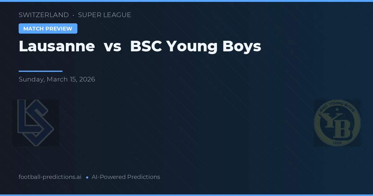 Lausanne vs BSC Young Boys — pronóstico y previa del partido