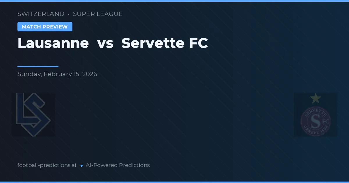 Lausanne vs Servette FC — pronóstico y previa del partido
