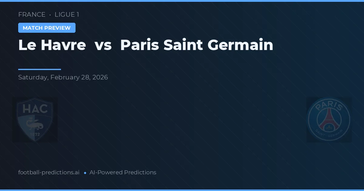 Le Havre vs Paris Saint Germain — pronóstico y previa del partido