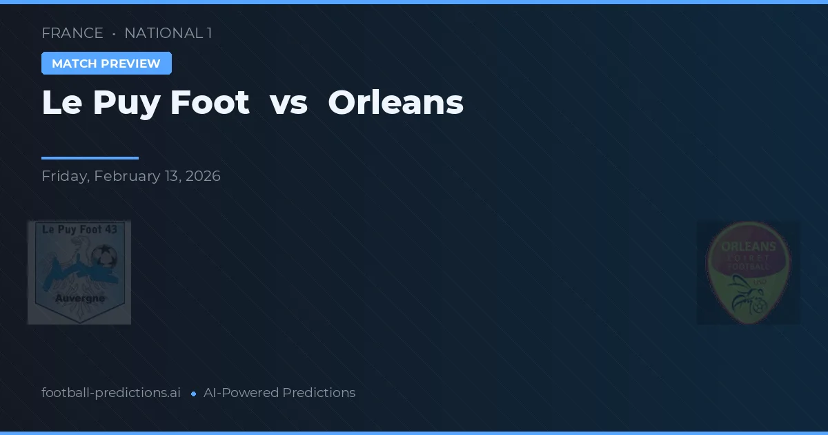 Le Puy Foot vs Orleans — pronóstico y previa del partido