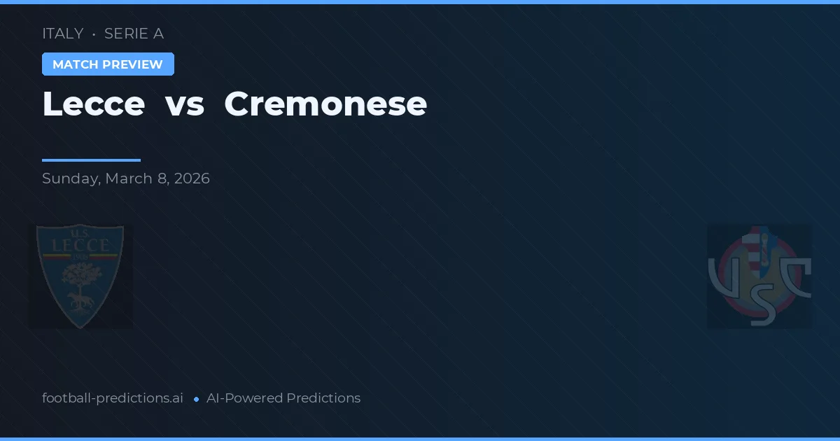 Lecce vs Cremonense — pronóstico y previa del partido