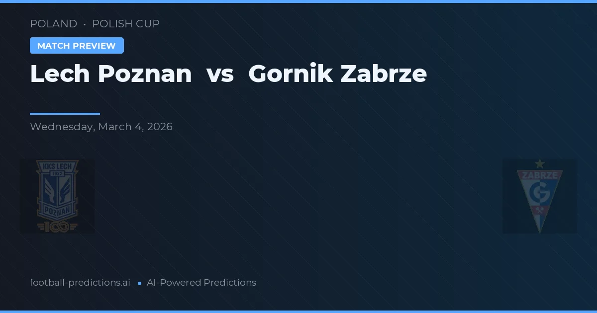 Lech Poznań vs Górnik Zabrze — pronóstico y previa del partido