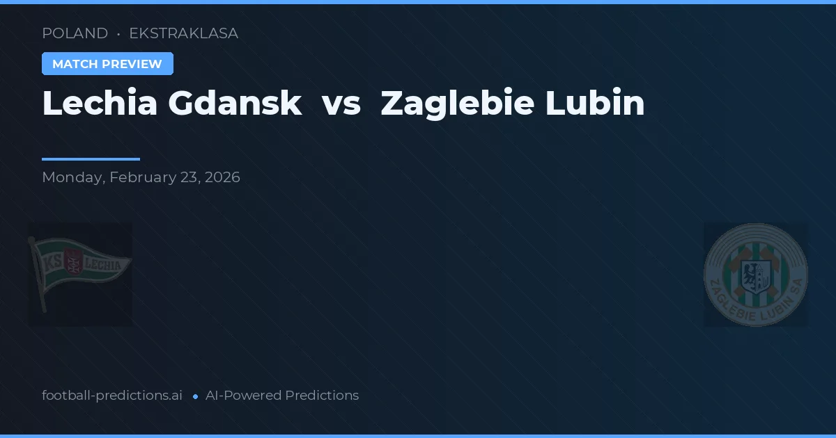 Lechia Gdańsk vs Zagłębie Lubin — pronóstico y previa del partido