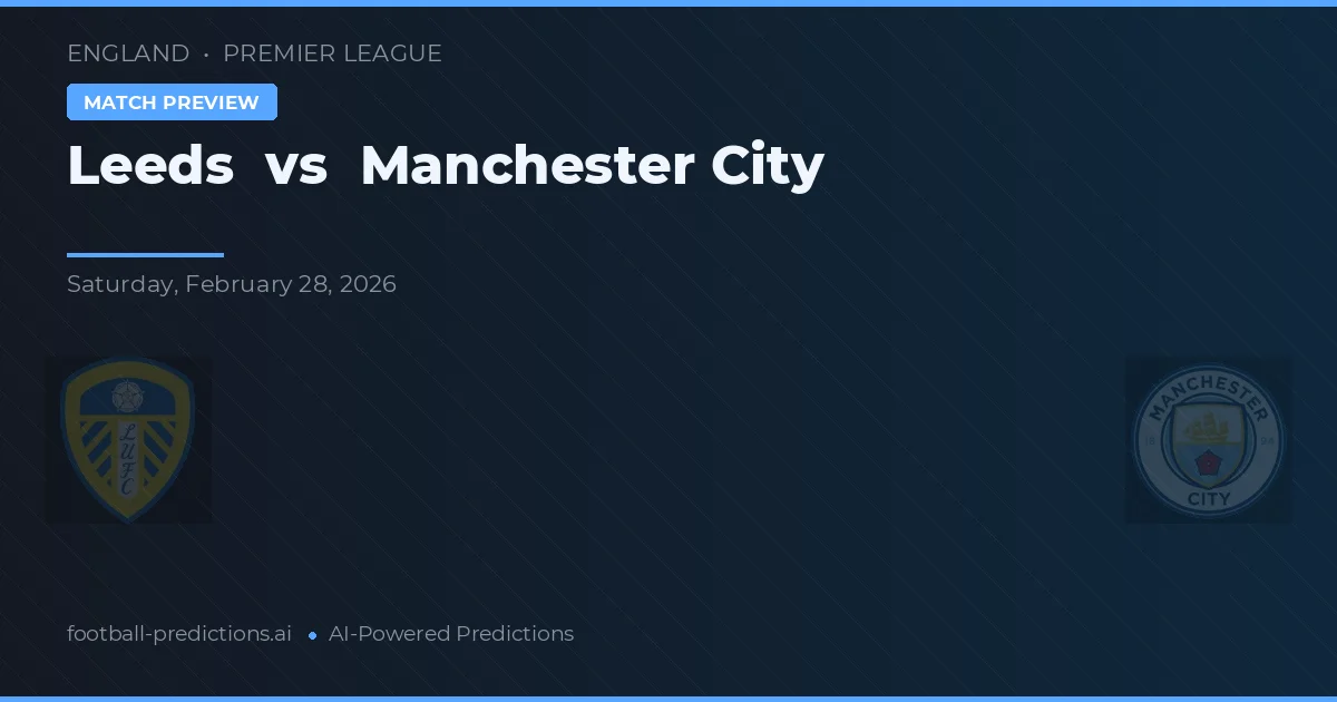 Leeds vs Manchester City — pronóstico y previa del partido
