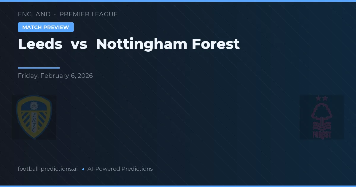 Leeds vs Nottingham Forest — pronóstico y previa del partido