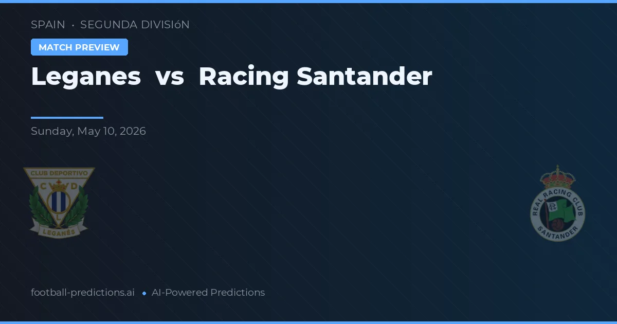 Leganés vs Racing Santander — pronóstico y previa del partido