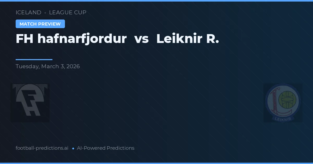 FH Hafnarfjörður vs Leiknir R. — pronóstico y previa del partido
