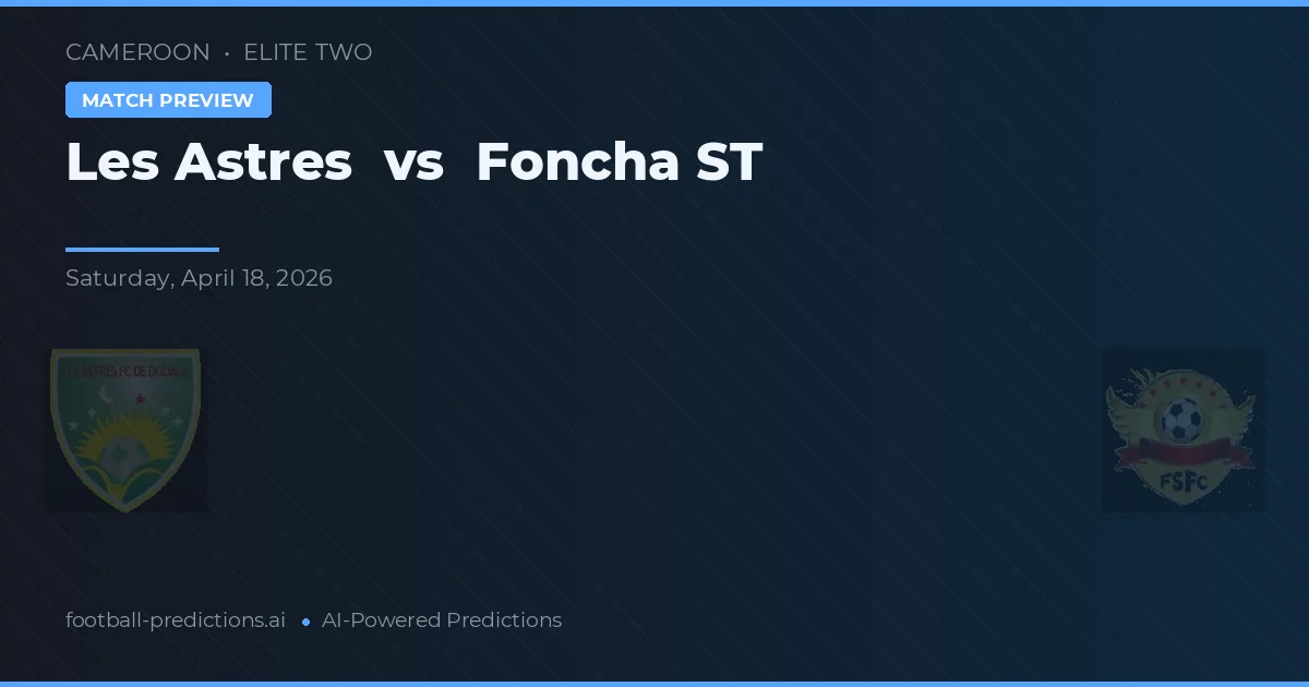 Les Astres vs Foncha ST — pronóstico y previa del partido