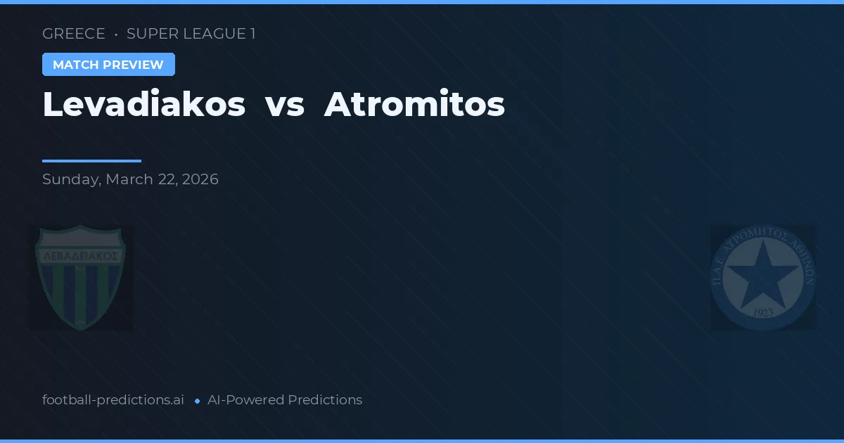Levadiakos vs Atromitos — pronóstico y previa del partido