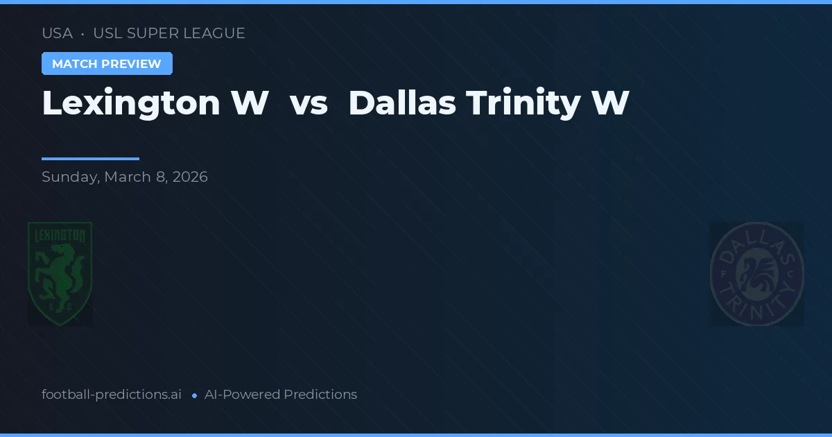 Lexington W vs Dallas Trinity W — pronóstico y previa del partido
