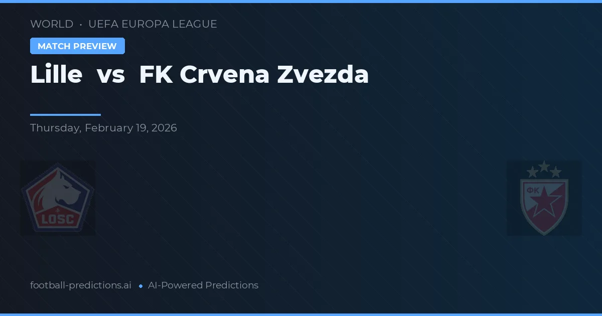Lille vs FK Crvena Zvezda — pronóstico y previa del partido