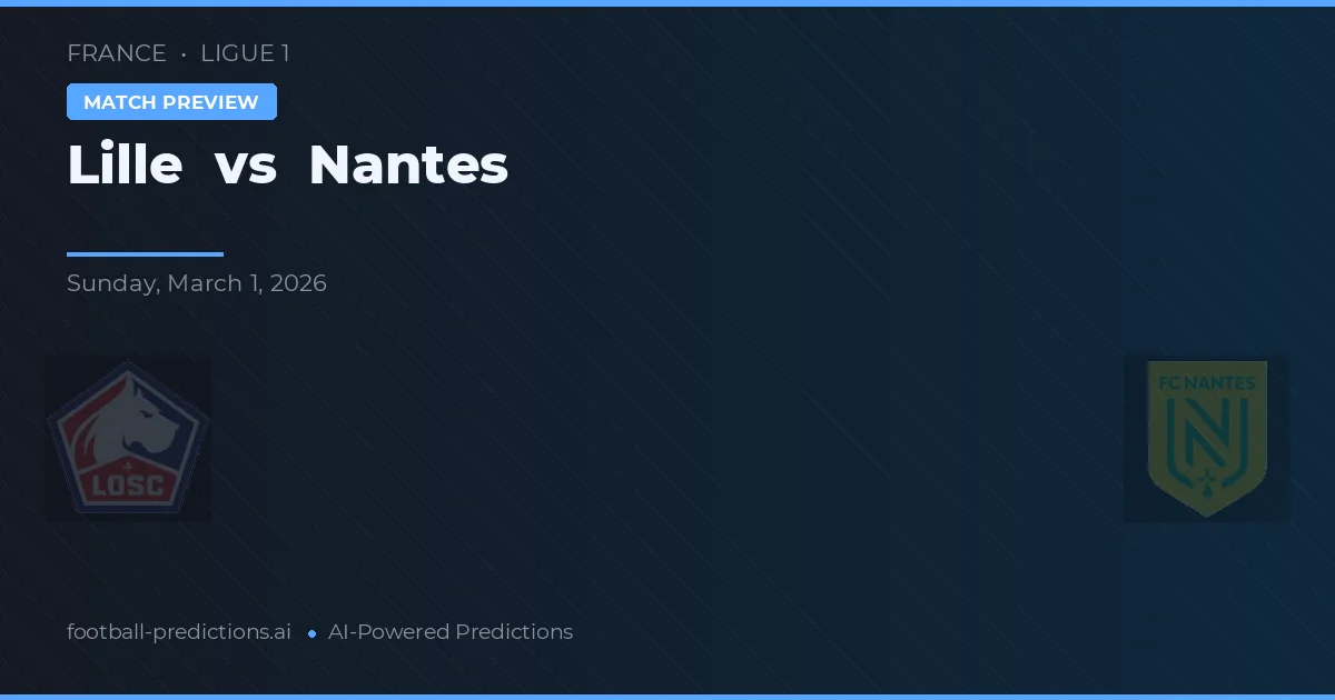 Lille vs Nantes — pronóstico y previa del partido