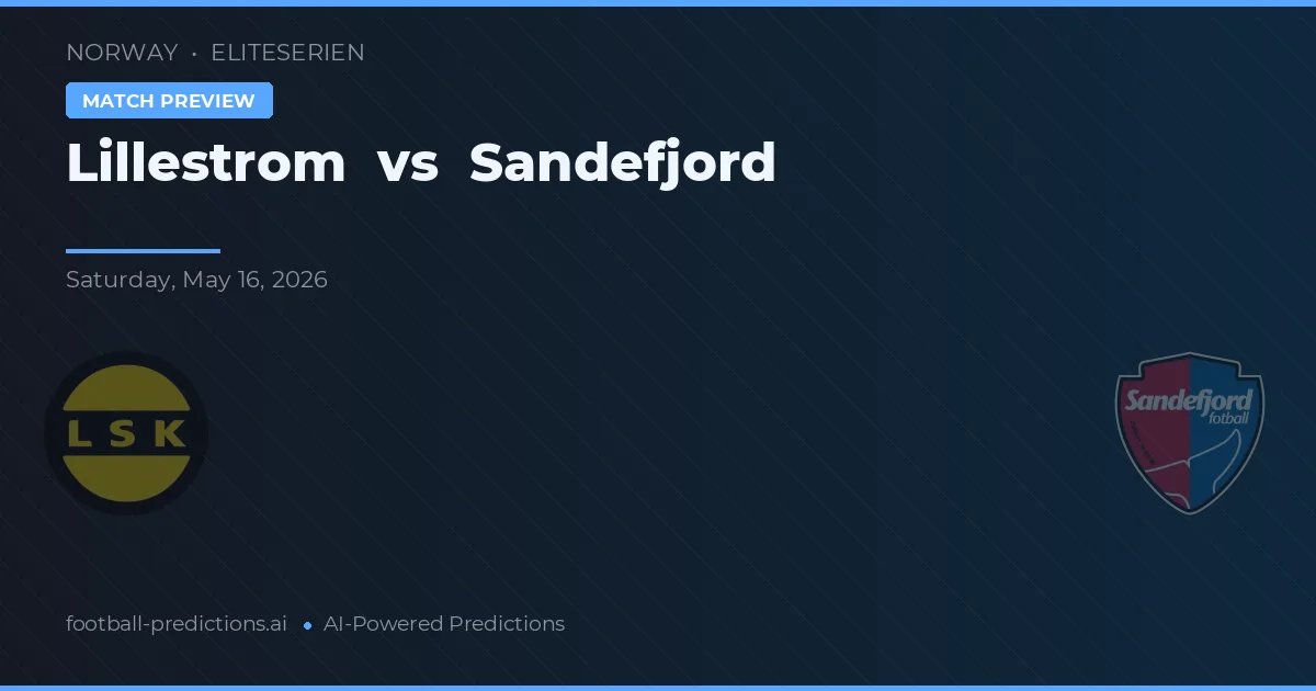 Lillestrøm vs Sandefjord — pronóstico y previa del partido