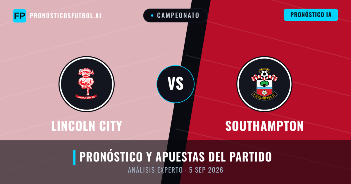 Lincoln City vs Southampton — pronóstico y previa del partido