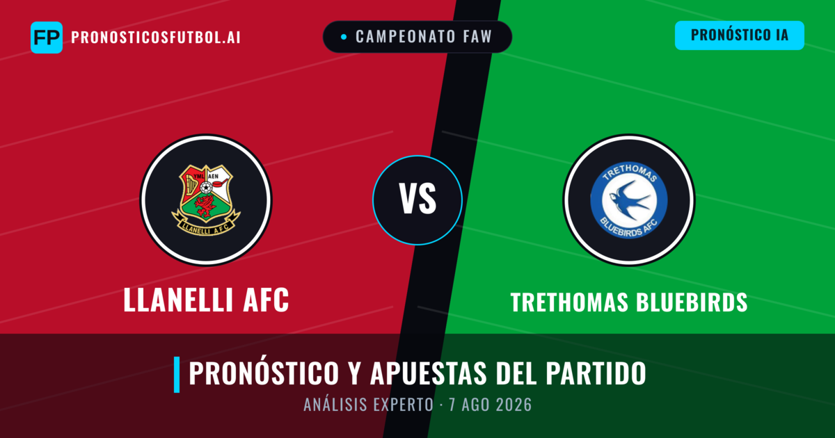 Llanelli AFC vs Trethomas Bluebirds — pronóstico y previa del partido