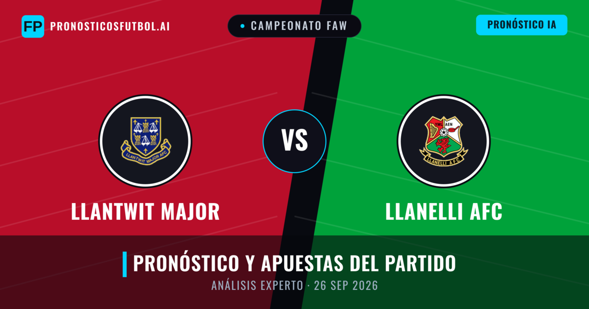 Llantwit Major vs Llanelli AFC — pronóstico y previa del partido